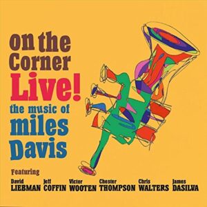 On The Corner Live! The Music Of Miles Davis - David Liebman (CDs)