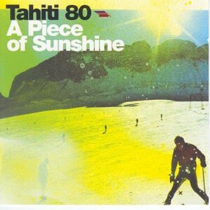 A Piece of Sunshine - Tahiti 80 (CDs)