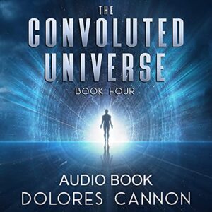 The Convoluted Universe, Book 4 (Audio CD) - Dolores Cannon (CDs)