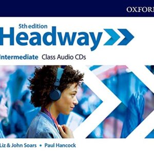 Headway: Intermediate: Class Audio CDs - SOARS, JOHN AND LIZ (CDs)