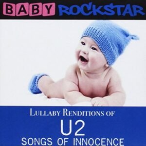 Lullaby Renditions of U2 - Songs of Innocence - Baby Rockstar (CDs)