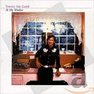 At My Window - Van Zandt, Townes (CDs)