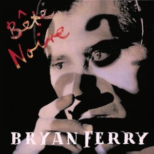 B?te Noire[Deluxe 2 CD] - Bryan Ferry (CDs)