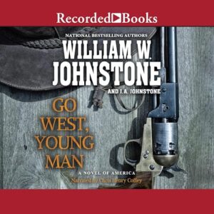 Go West, Young Man: 1 - Johnstone, William W (CDs)
