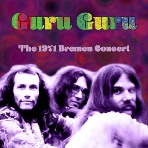The 1971 Bremen Concert - Guru Guru (CDs)