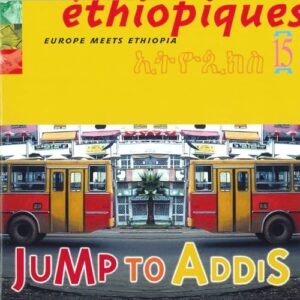 エチオピーク15 ~ ヨーロッパとエチオピアの邂逅（ＣＤ） - ジャンプ・トゥ・アディス (CDs)
