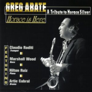 Horace Is Here / Tribute to Horace Silver - Abate, Greg (CDs)
