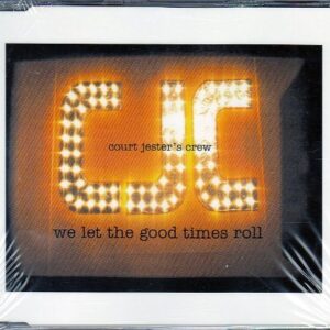 We let the good times roll (5 tracks/video, 2002) - Court Jester's Crew (CJC) (CDs)