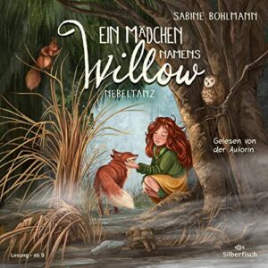 Ein Mädchen namens Willow 4: Nebeltanz: 3 CDs - Bohlmann, Sabine (CDs)