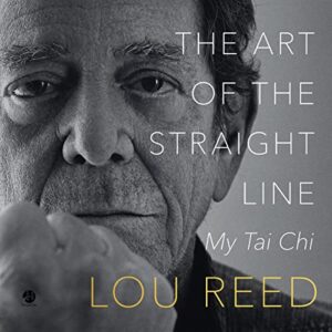 The Art of the Straight Line: My Tai Chi - Reed, Lou (CDs)