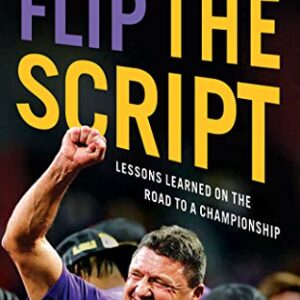 Flip the Script: Lessons Learned on the Road to a Championship - Orgeron, Ed (CDs)