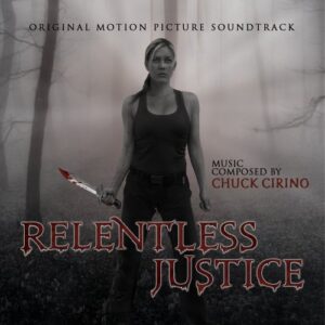 Relentless Justice-Original Soundtrack Recording - Chuck Cirino (CDs)