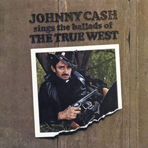 Sings The Ballads Of The True West - Cash, Johnny (CDs)