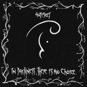 In Darkness, There Is No Choice - Antisect (CDs)