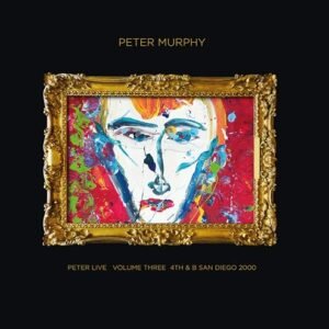 Peter Live Volume Three: 4th & B San Diego 2000 - Murphy, Peter (CDs)