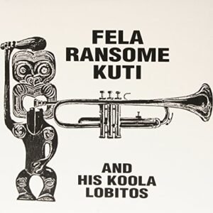 Fela Ransome Kuti And His Koola Lobitos [Disco de Vinil] - KUTI,FELA RANSOME AND HIS KOOLA LOBITOS (Discos de Vinil)