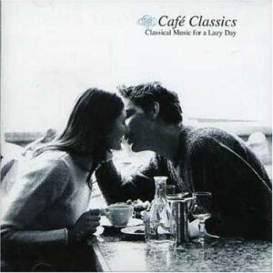 Cafe Classics [Audio CD] Cafe Classics - Cafe Classics (CDs)
