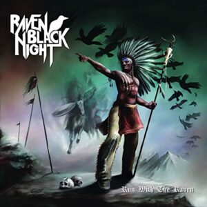 RUN WITH THE RAVEN-RAVEN BLACK NIGHT (CDs)