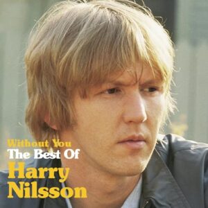 Without You: The Best of Harry Nilsson - NILSSON,HARRY (CDs)