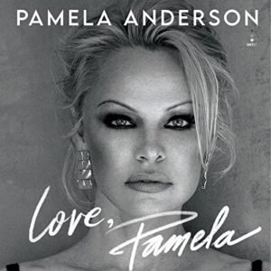 Love, Pamela: A Memoir of Prose, Poetry, and Truth - Anderson, Pamela (CDs)