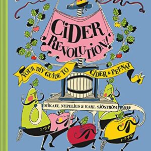 Cider Revolution!: The complete guide to fermenting natural and home brew drinks: Your DIY Guide to Cider & Pet-Nat (English Edition) - Sjostrom, Karl (Cervejas)