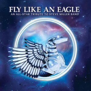 Fly Like an Eagle - a Tribute to Steve Miller Band (Various Artists) - Various Artists (CDs)