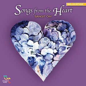Songs from the Heart - Sangit Om (CDs)
