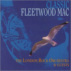 Classic Fleetwood Mac - The London Rock Orchestra (CDs)