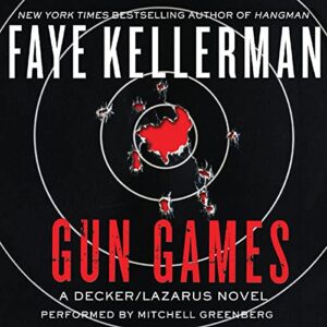 Gun Games: A Decker/Lazarus Novel: 20 - Kellerman, Faye (CDs)