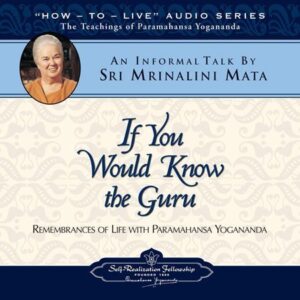 If You Would Know the Guru: An Informal Talk by Sri Mrinalini Mata - Sri Mrinalini Mata (CDs)
