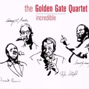 Incredible - Golden Gate Quartet, The (CDs)