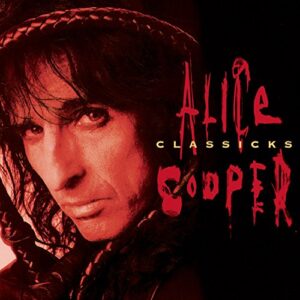 Alice Cooper Classicks [Audio CD] Alice Cooper (CDs)