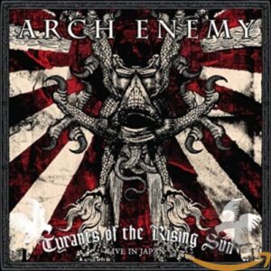 Tyrants Of The Rising Sun (Live In Japan) - ARCH ENEMY (CDs)