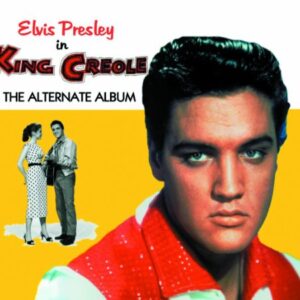 King Creole (The Alternate Album) - PRESLEY,ELVIS (CDs)
