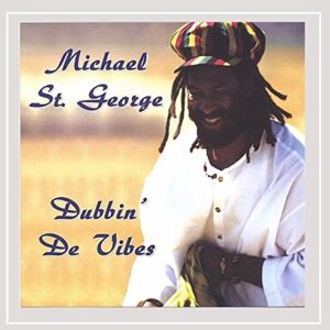Dubbin De Vibes - St George, Michael (CDs)