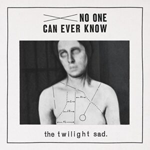 No One Can Ever Know - TWILIGHT SAD (CDs)