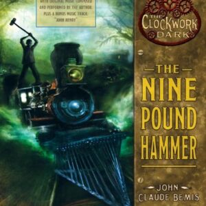 The Nine Pound Hammer: The Clockwork Dark, Book 1 - Bemis, John Claude (CDs)