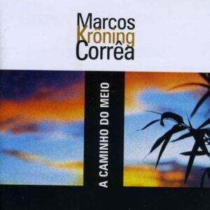 Caminho Do Meio - Correa,Marcos Kroning (CDs)