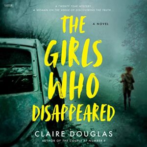 The Girls Who Disappeared - Douglas, Claire (CDs)