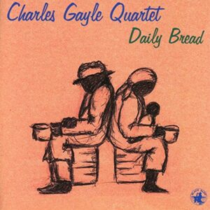 DAILY BREAD - Gayle, Charles (CDs)