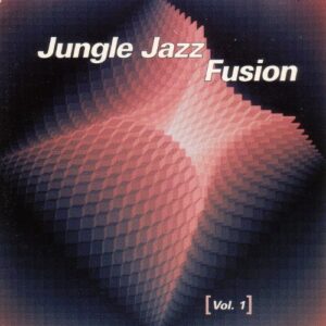 Jungle Jazz Fusion Vol.1 - Various (CDs)