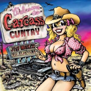 Welcome to Carcass Cuntry - Jeff Walker und Die Fluffers (CDs)