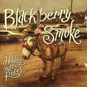 Holding All The Roses [Edited] - Blackberry Smoke (CDs)