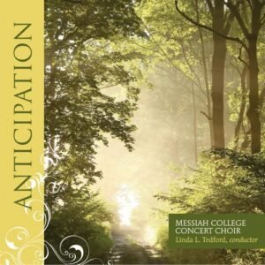 Anticipation - Messiah College Concert Choir (CDs)