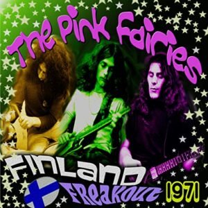 Finland Freakout 1971 - PINK FAIRIES (CDs)