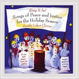 Ring It In! Songs of Peace and Justice for the Holiday Season - Seattle Labor Chorus (CDs)