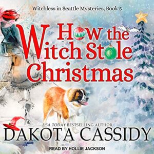 How the Witch Stole Christmas: 5 - Cassidy, Dakota (CDs)