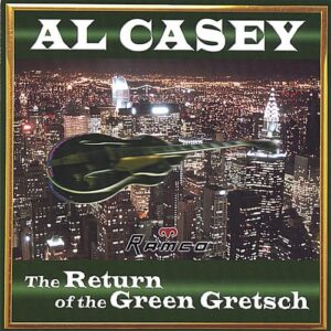 Return of the Green Gretsch - Casey, Al (CDs)