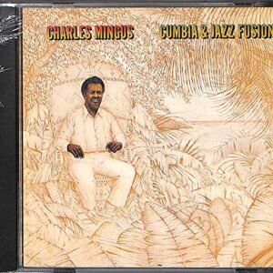 Cumbia & Jazz Fusion - Mingus, Charles (CDs)