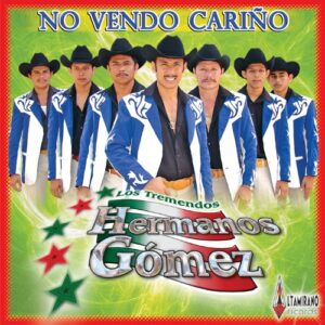 Hermanos Gomez (No Vendo Carino) 439 - Los Tremendos Hermanos Gomez (CDs)